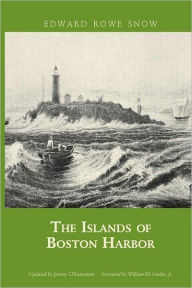 Title: The Islands of Boston Harbor, Author: Edward Rowe Snow