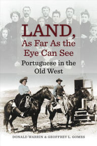 Land, as Far as the Eye Can See: Portuguese in the Old West