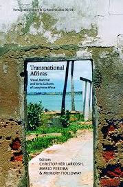 Title: Transnational Africas: Visual, Material and Sonic Cultures of Lusophone Africa, Author: Christopher Larkosh