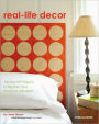 Real Life Decor: 100 Easy DIY Projects to Brighten Your Home on a Budget