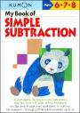 My Book of Simple Subtraction (Kumon Series)