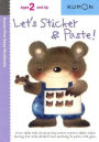 Let's Sticker and Paste (Kumon First Steps Workbooks)