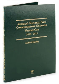 Title: America's National Park Commemorative Quarters, Volume 1 (2010-2015), Author: Littleton Coin Company Staff