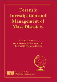 Title: Forensic Investigation and Management of Mass Disasters, Author: Matthias I Okoye