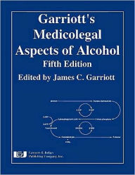 Garriott's Medicolegal Aspects of Alcohol / Edition 5