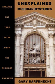 Unexplained Michigan Mysteries
