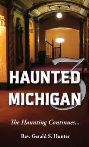 Haunted Michigan 3: The Haunting Continues
