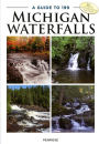 A Guide to 199 Michigan Waterfalls