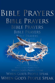 Bible Prayers: When God's People Speak