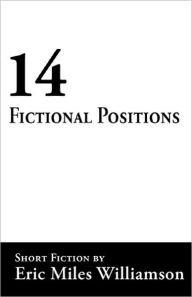 Title: 14 Fictional Positions, Author: Eric Miles Williamson