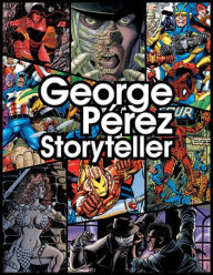 Title: George Perez Storyteller, Author: Chris Lawrence