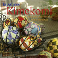 Japanese Kimekomi: Fast, Fun, and Fabulous Fabric Handballs!