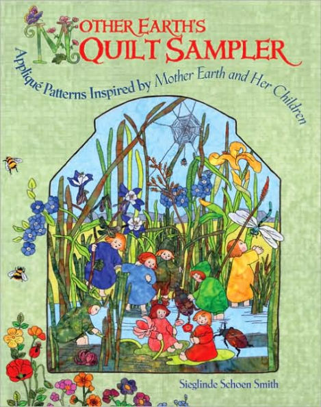 Mother Earth's Quilt Sampler: Appliquï¿½ Patterns Inspired by Mother Earth and Her Children