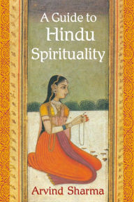 Title: A Guide to Hindu Spirituality, Author: Arvind Sharma