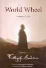 World Wheel: Poems by Frithjof Schuon, Volumes IV-VII