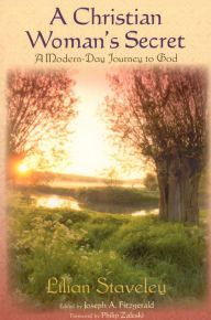 Title: A Christian Woman's Secret: A Modern-Day Journey to God, Author: Stavely Lilian