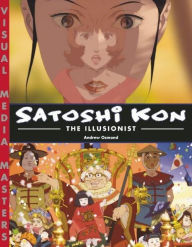 Satoshi Kon: The Illusionist
