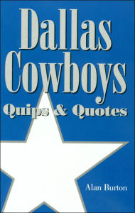 Dallas Cowboys: Quips & Quotes