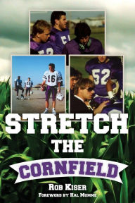 Title: Stretch the Cornfield, Author: Rob Kiser