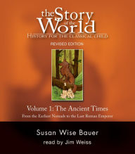 Title: The Story of the World, Vol. 1 Audiobook: History for the Classical Child: Ancient Times, Author: Susan Wise Bauer
