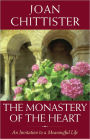 The Monastery of the Heart: An Invitation to a Meaningful Life