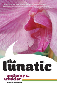 Title: The Lunatic, Author: Anthony C. Winkler