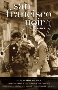 Title: San Francisco Noir 2: The Classics, Author: Peter Maravelis