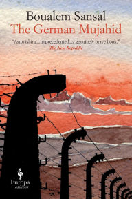 Title: The German Mujahid, Author: Boualem Sansal