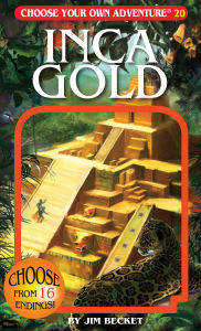 Title: Inca Gold (Choose Your Own Adventure #20), Author: Jim Becket