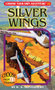 Title: Silver Wings (Choose Your Own Adventure #23), Author: R. A. Montgomery