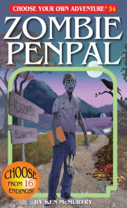 Title: Zombie Penpal (Choose Your Own Adventure #34), Author: Ken McMurtry