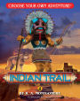 Indian Trail (Choose Your Own Adventure: A Dragonlark Book)