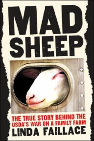 Mad Sheep: The True Story Behind the USDA's War on a Family Farm