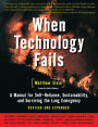 When Technology Fails: A Manual for Self-Reliance, Sustainability, and Surviving the Long Emergency, 2nd Edition