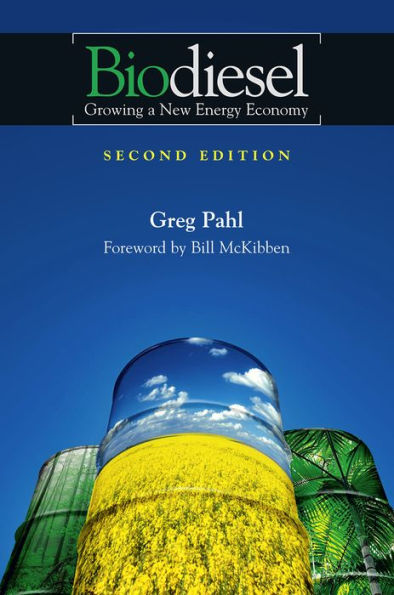 Biodiesel: Growing a New Energy Economy, 2nd Edition / Edition 2