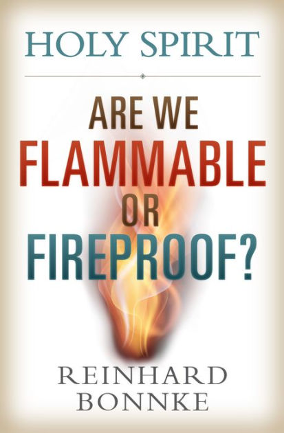 Highly Flammable Living Life on Fire for God A 40 Day Devotional