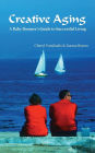 Creative Aging: A Baby Boomer's Guide to Successful Living