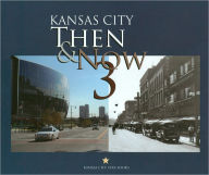Kansas City: Then and Now 3