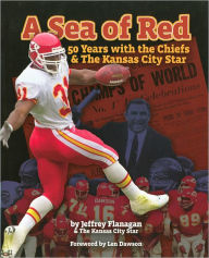 Sea of Red: 50 Years with the Chiefs and the Kansas City Star