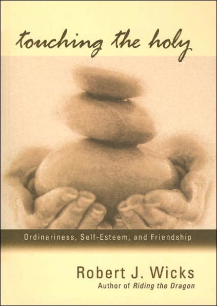 Touching the Holy: Ordinariness, Self-Esteem, and Friendship