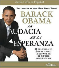 Title: La audacia de la esperanza: Reflexiones sobre cómo restaurar el sueño americano (The Audacity of Hope: Thoughts on Reclaiming the American Dream), Author: Barack Obama