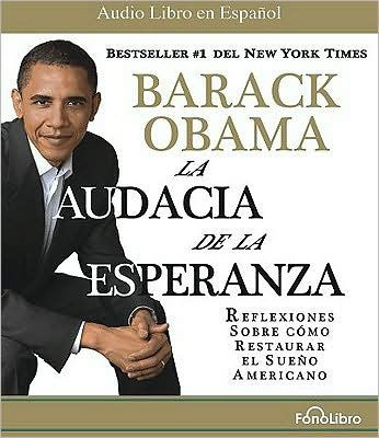 La audacia de la esperanza: Reflexiones sobre cómo restaurar el sueño americano (The Audacity of Hope: Thoughts on Reclaiming the American Dream)