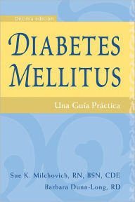Title: Diabetes mellitus: Una guia practica, Author: Sue K. Milchovich