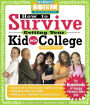 How to Survive Getting Your Kid Into College: By Hundreds of Happy Parents Who Did