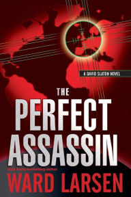 Title: The Perfect Assassin (David Slaton Series #1), Author: Ward Larsen