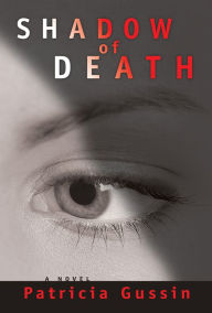 Title: Shadow of Death: A Laura Nelson Thriller, Author: Patricia Gussin