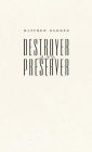 Destroyer and Preserver