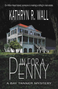 Title: In for a Penny (Bay Tanner Series #1), Author: Kathryn R. Wall