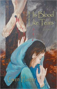 Title: His Blood Like Tears, Author: Gwen Hunter