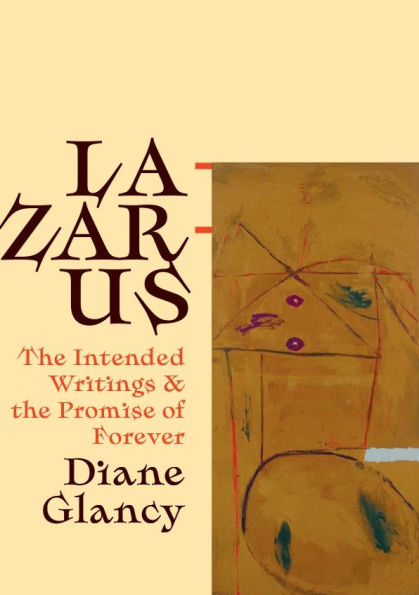 Lazarus: The Intended Writings and the Promise of Forever